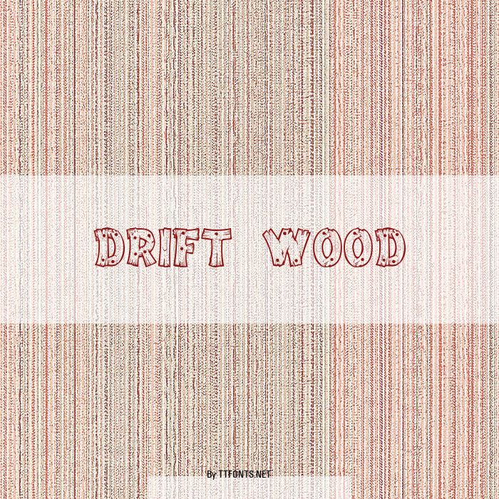 Drift Wood example